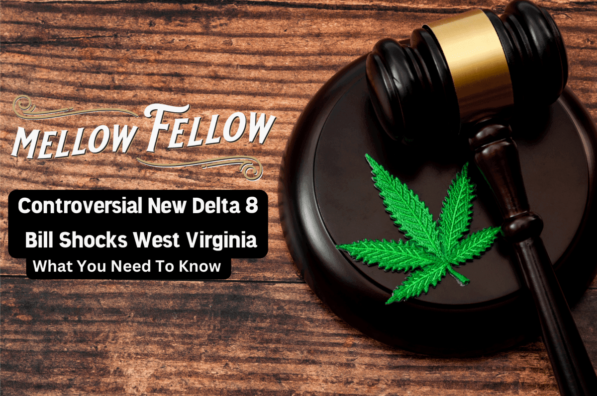 Is Delta 8 Legal in WV in 2025? - Mellow Fellow